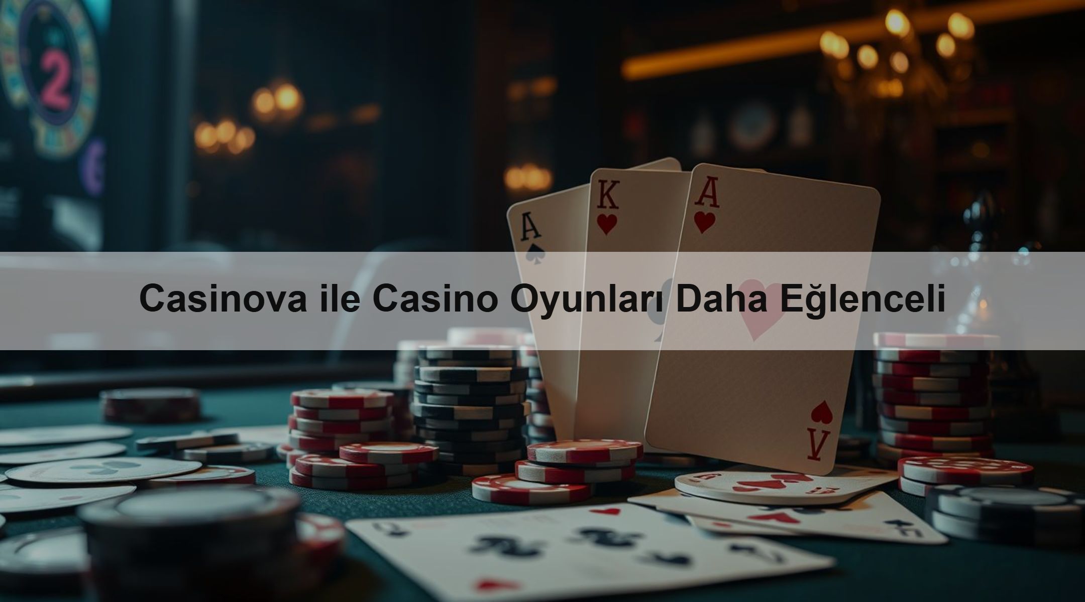 Casinova ile Casino Oyunları Daha Eğlenceli