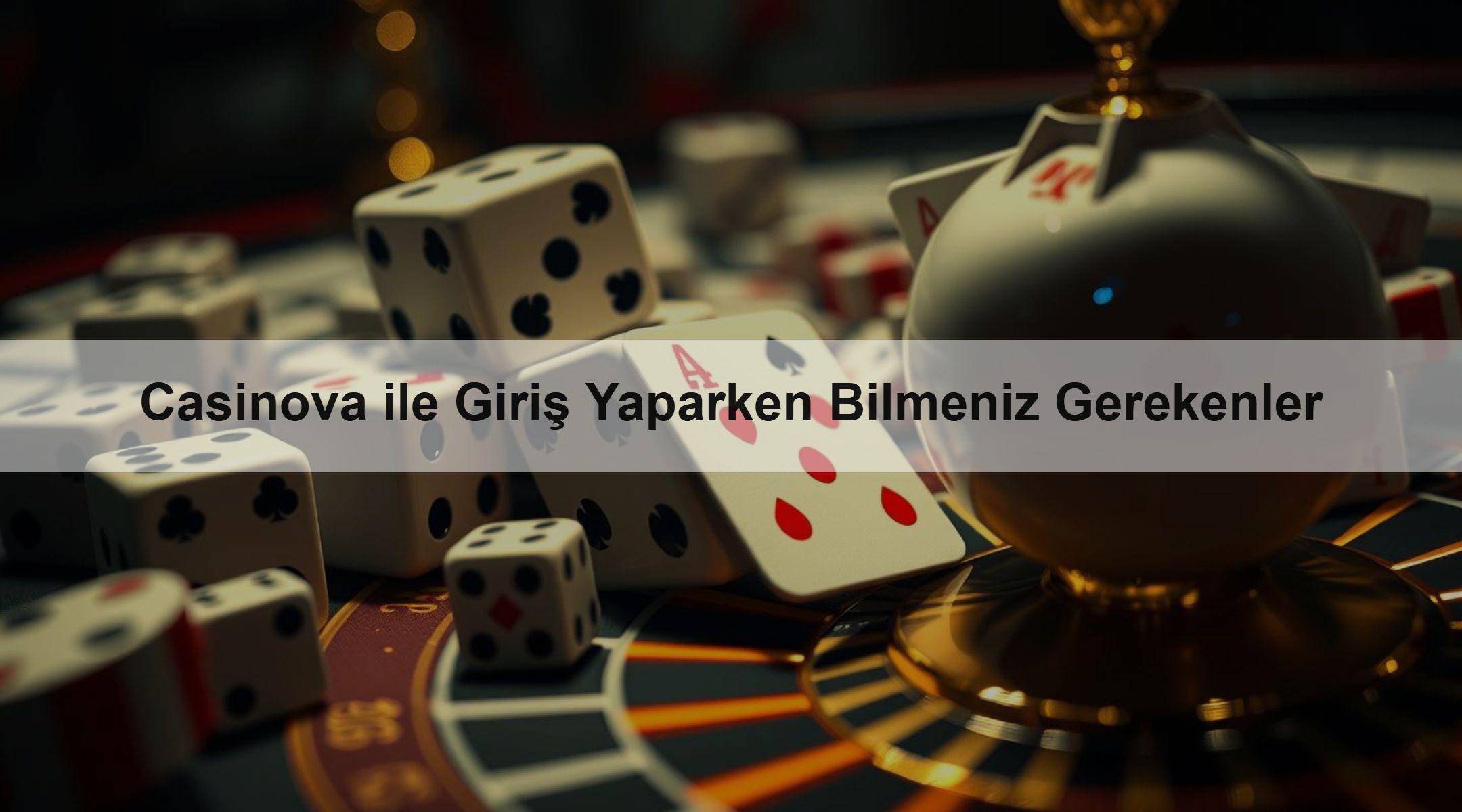 Casinova ile Giriş Yaparken Bilmeniz Gerekenler