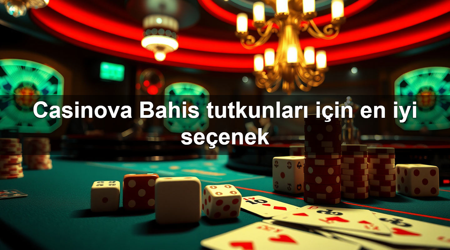 Casinova Bahis tutkunları için en iyi seçenek 2 Casinova Bahis tutkunları için en iyi seçenek