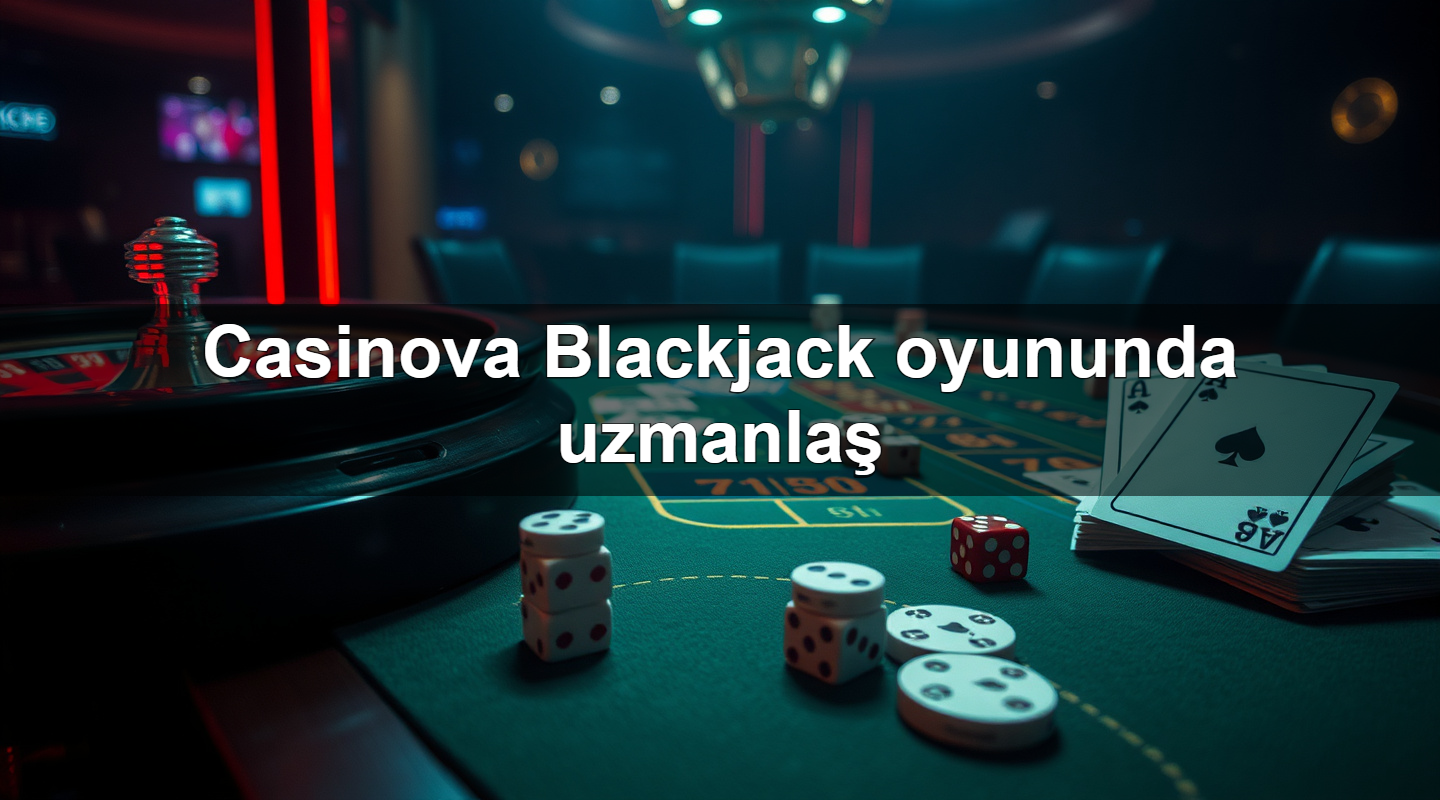 casinova blackjack oyununda uzmanla 1780054079159