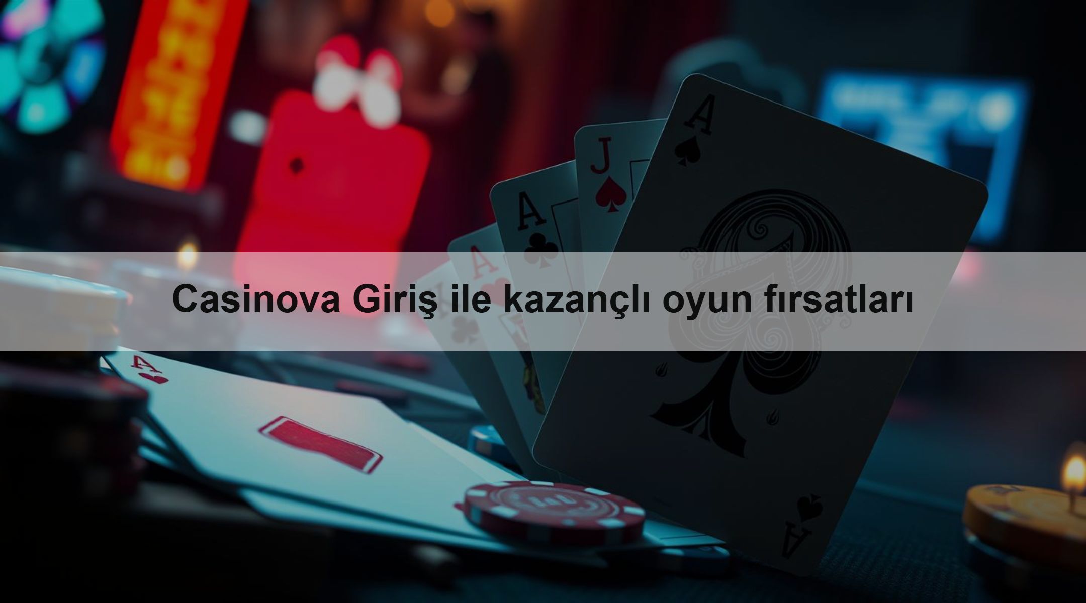 Casinova Giriş ile kazançlı oyun fırsatları